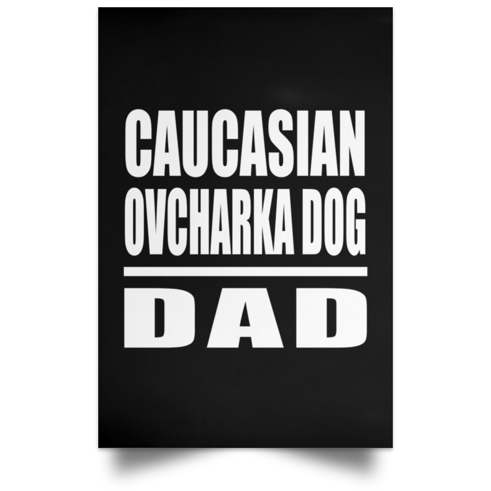 Caucasian Ovcharka Dog Dad - Poster Portrait