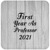 First Year As Professor 2021 - Drink Coaster F