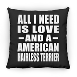 All I Need Is Love And A American Hairless Terrier - Throw Pillow Black