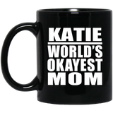 Katie World's Okayest Mom - 11 Oz Coffee Mug Black