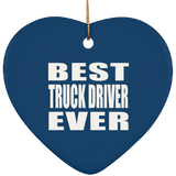 Best Truck Driver Ever - Heart Ornament