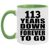 113th Anniversary 113 Years Down Forever to Go - 11oz Accent Mug Green