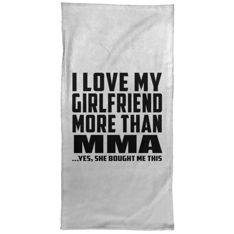 I Love My Girlfriend More Than MMA - Hand Towel