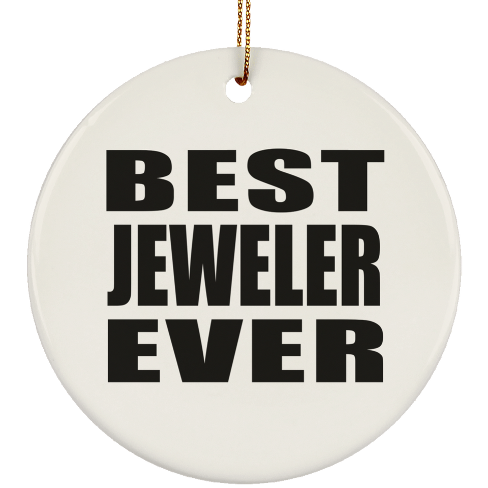 Best Jeweler Ever - Circle Ornament