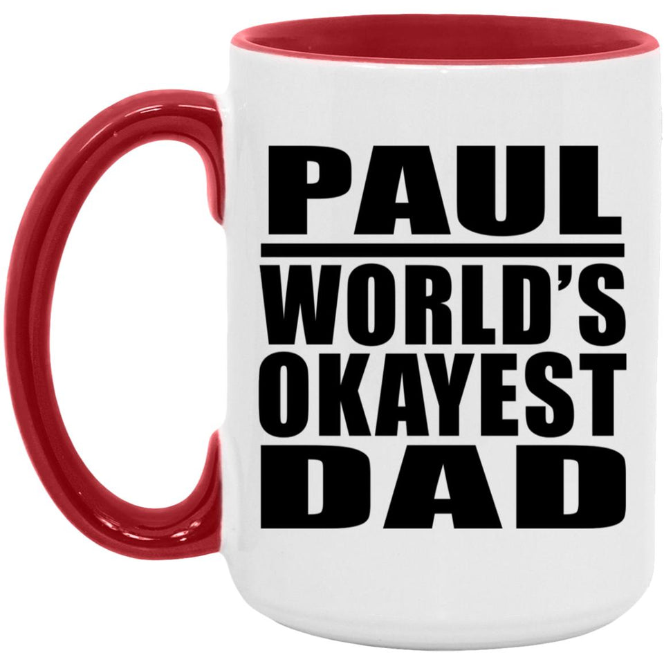 Paul World's Okayest Dad - 15oz Accent Mug Red