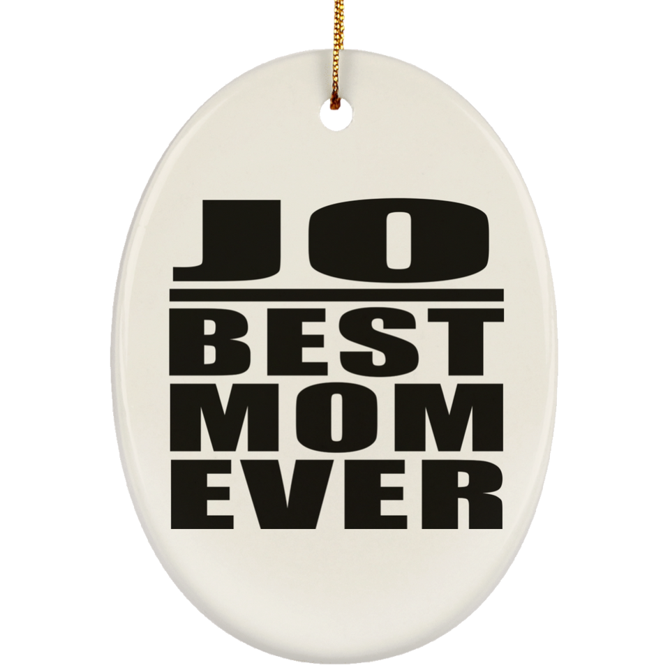 Jo Best Mom Ever - Oval Ornament