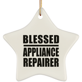 Blessed Appliance Repairer - Star Ornament