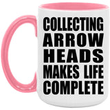 Collecting Arrow Heads Makes Life Complete - 15oz Accent Mug Pink