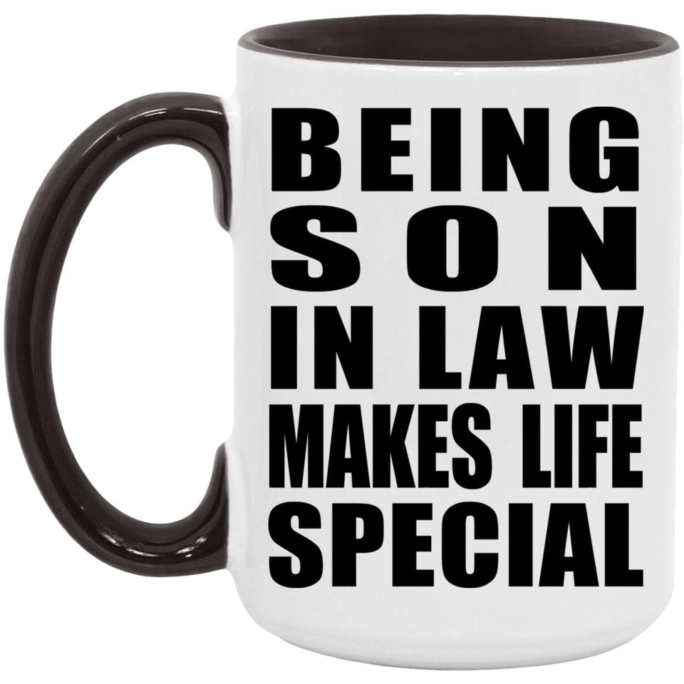 Being Son In Law Makes Life Special - 15oz Accent Mug Black