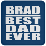 Brad Best Dad Ever - Drink Coaster