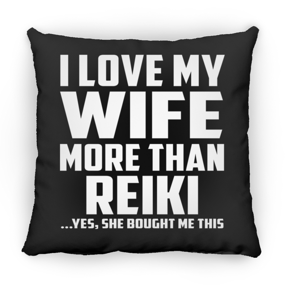 I Love My Wife More Than Reiki - Throw Pillow Black