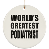 World's Greatest Podiatrist - Circle Ornament