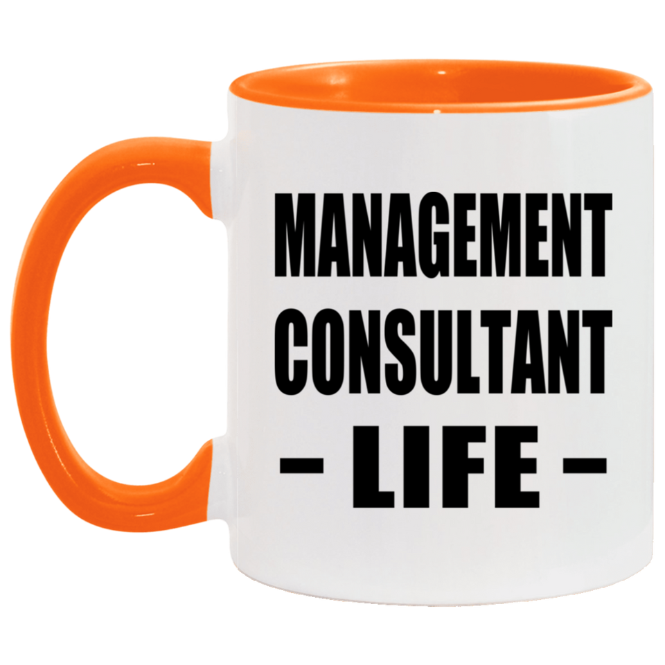 Management Consultant Life - 11oz Accent Mug Orange