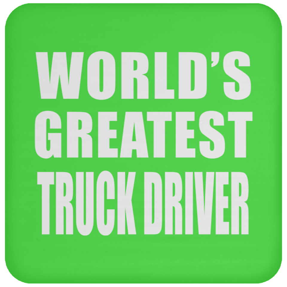 World's Greatest Truck Driver - Drink Coaster