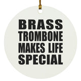 Brass Trombone Makes Life Special - Circle Ornament