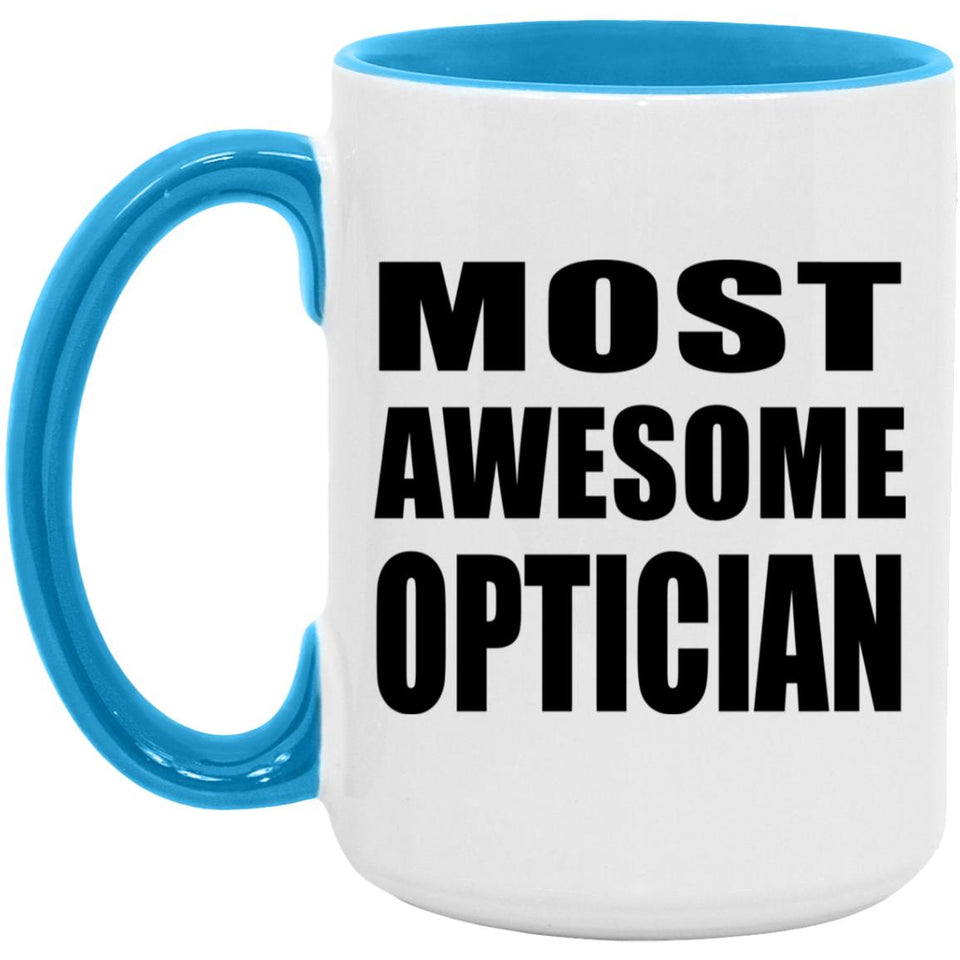 Most Awesome Optician - 15oz Accent Mug Blue