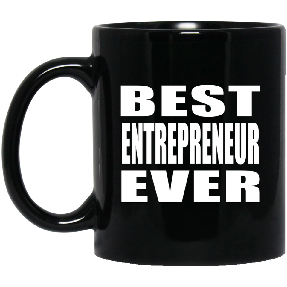 Best Entrepreneur Ever - 11 Oz Coffee Mug Black