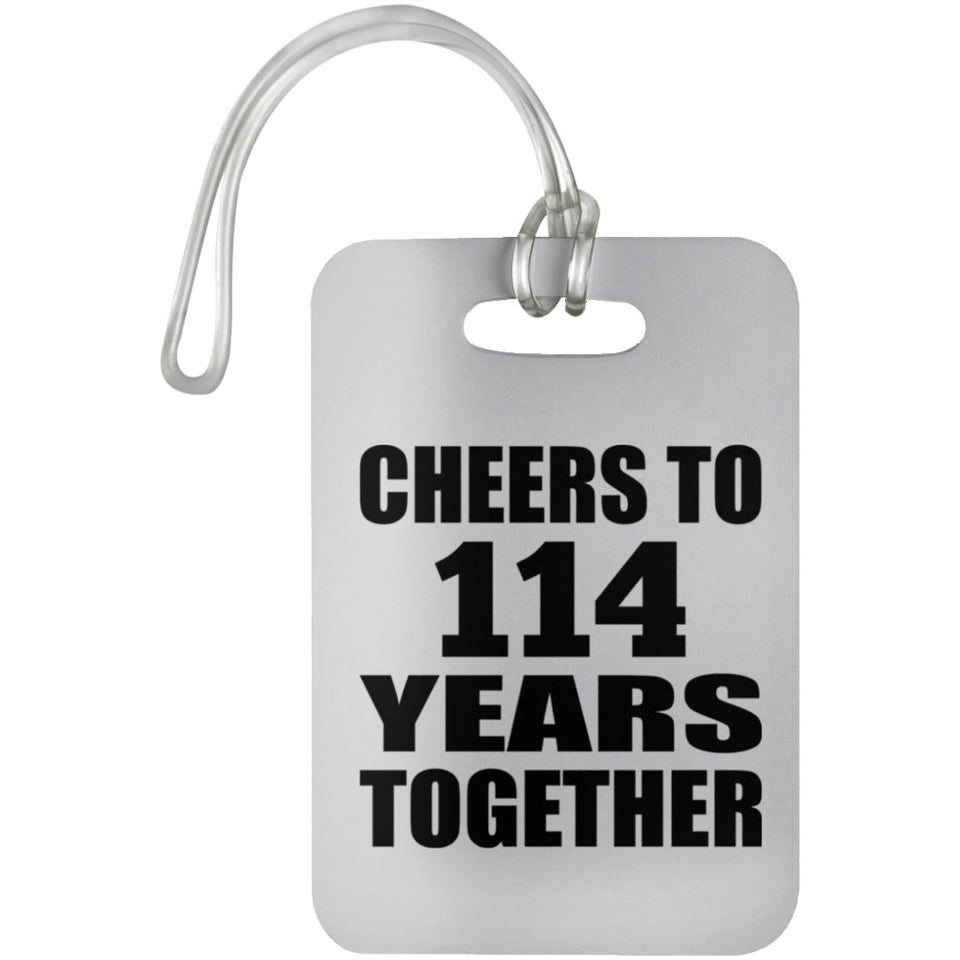 114th Anniversary Cheers To 114 Years Together - Luggage Bag Tag