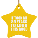 89th Birthday Took Me 89 Years To Look This Good - Star Ornament