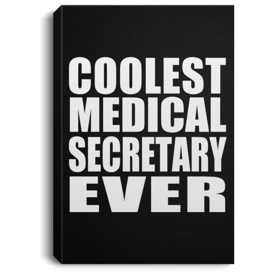 Coolest Medical Secretary Ever - Canvas Portrait
