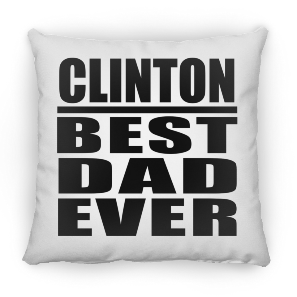 Clinton Best Dad Ever - Throw Pillow