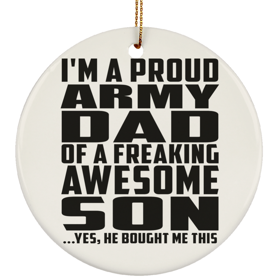 Proud Army Dad Of Awesome Son - Circle Ornament