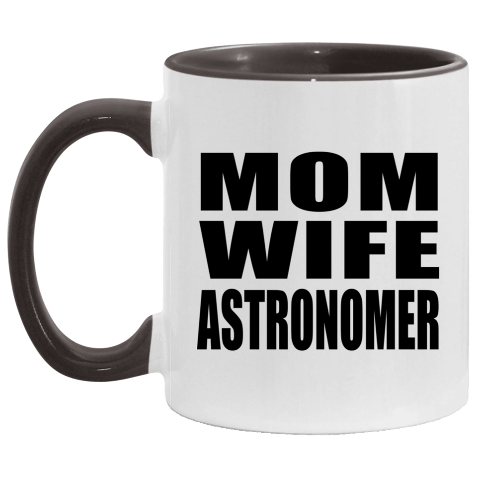 Mom Wife Astronomer - 11oz Accent Mug Black