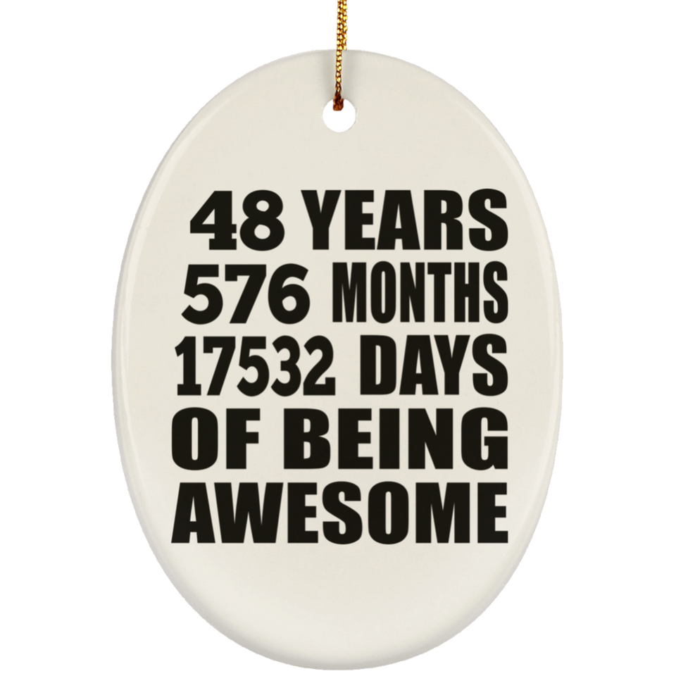 48th Birthday 48 Years 576 Months 17532 Days Of Awesome - Oval Ornament