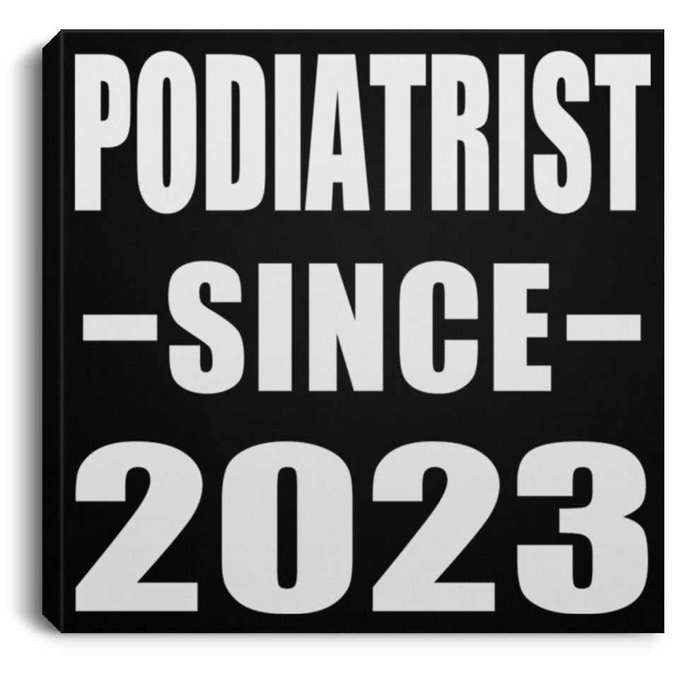 Podiatrist Since 2023 - Canvas Square