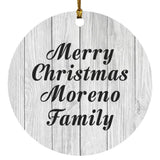 Merry Christmas Moreno Family - Circle Ornament F