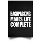 Backpacking Makes Life Complete - Poster Portrait