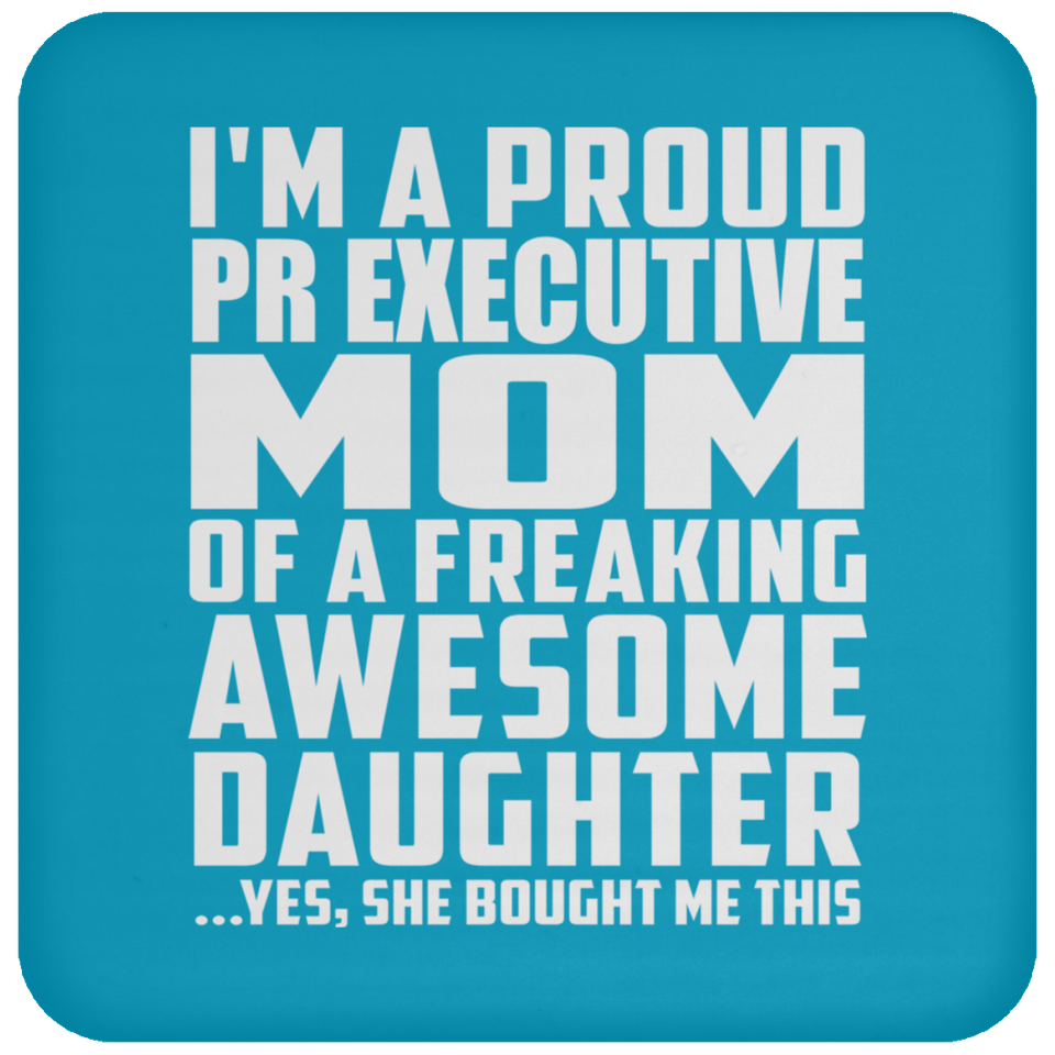 Proud Pr Executive Mom Of Awesome Daughter - Drink Coaster