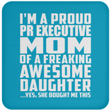 Proud Pr Executive Mom Of Awesome Daughter - Drink Coaster