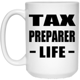 Tax Preparer Life - 15oz Coffee Mug