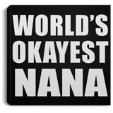World's Okayest Nana - Canvas Square