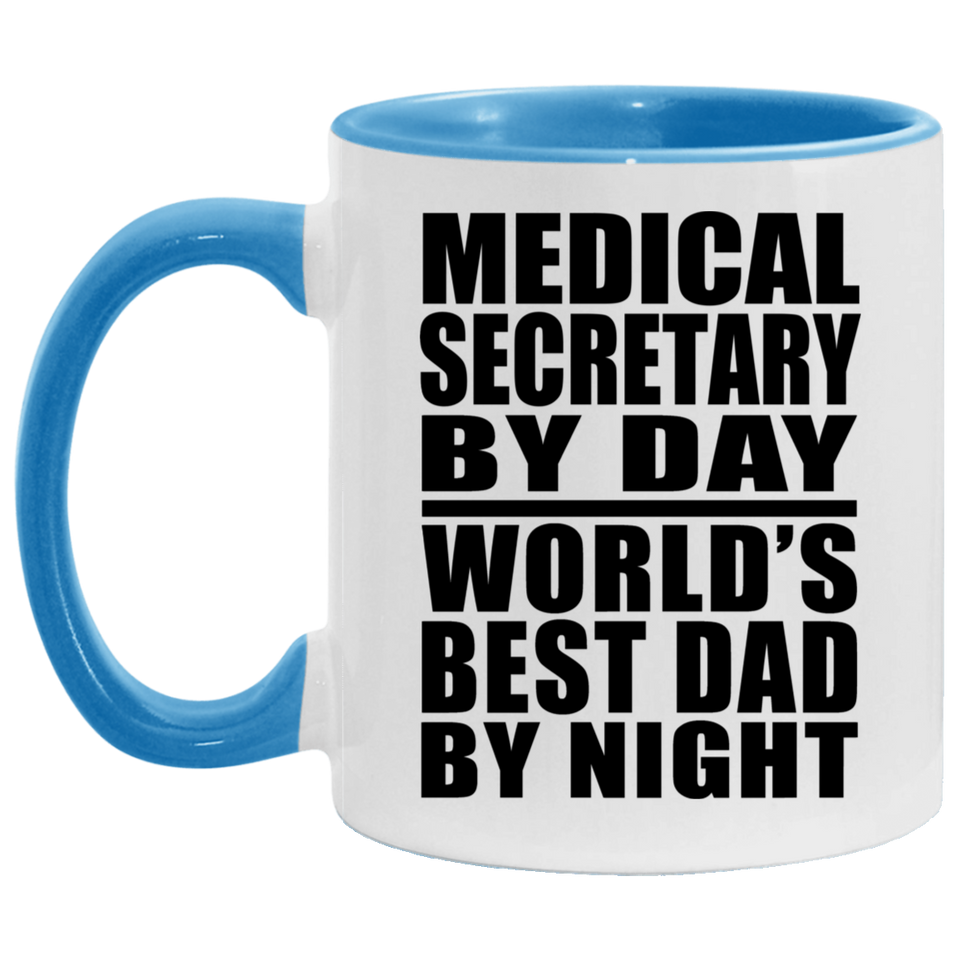 Medical Secretary By Day World's Best Dad By Night - 11oz Accent Mug Blue
