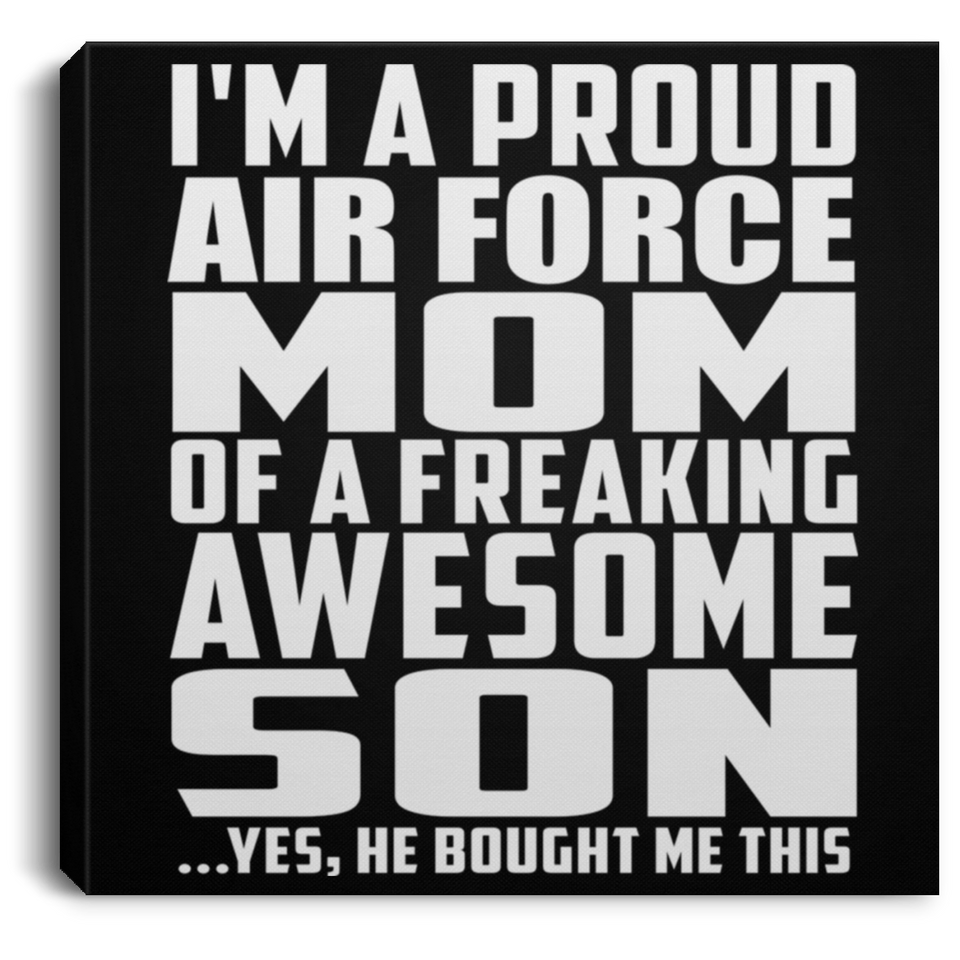 Proud Air Force Mom Of Awesome Son - Canvas Square