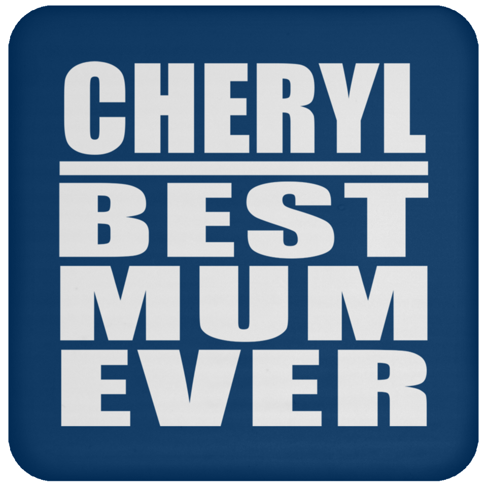 Cheryl Best Mum Ever - Drink Coaster