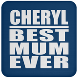 Cheryl Best Mum Ever - Drink Coaster