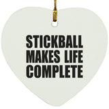 Stickball Makes Life Complete - Heart Ornament