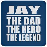 Jay The Dad The Hero The Legend - Drink Coaster