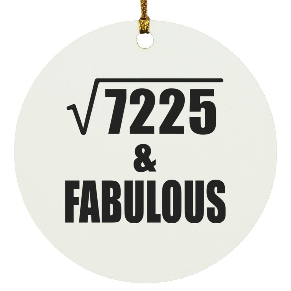 85th Birthday Square Root of 7225 & Fabulous - Circle Ornament