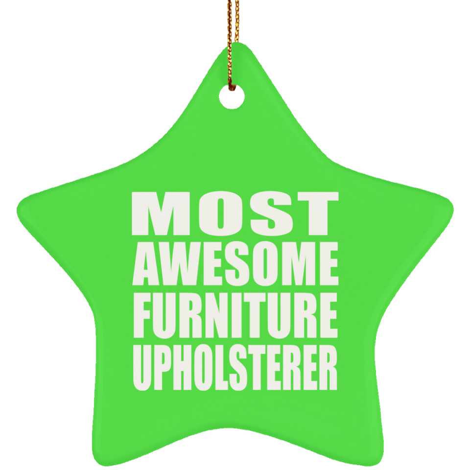 Most Awesome Furniture Upholsterer - Star Ornament