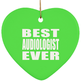 Best Audiologist Ever - Heart Ornament