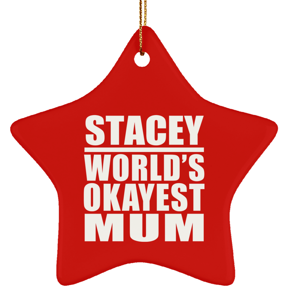 Stacey World's Okayest Mum - Star Ornament
