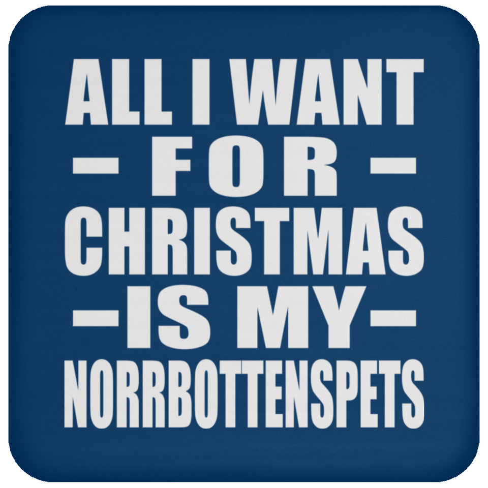 All I Want For Christmas Is My Norrbottenspets - Coaster