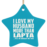 I Love My Husband More Than Lapta - Star Ornament