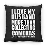 I Love My Husband More Than Collecting Cameras - Throw Pillow Black