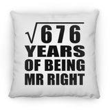 26th Anniversary Square Root of 676 Years of Being Mr Right - Throw Pillow