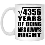 66th Anniversary Square Root of 4356 Years Mrs Always Right - 11oz Coffee Mug